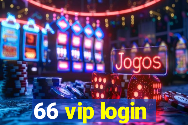 66 vip login